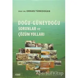 Doğu-Güneydoğu Sorunlar ve Çözüm Yolları - Orhan Türkdoğan - Çizgi Kitabevi Yayınları
