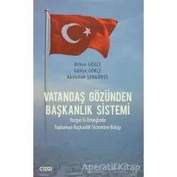 Vatandaş Gözünden Başkanlık Sistemi - Orhan Gökçe - Çizgi Kitabevi Yayınları