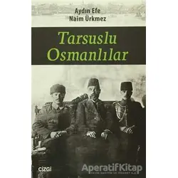Tarsuslu Osmanlılar - Naim Ürkmez - Çizgi Kitabevi Yayınları