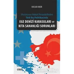 Ege Denizi Karasuları ve Kıta Sahanlığı Sorunları - Hasan Mor - Çizgi Kitabevi Yayınları
