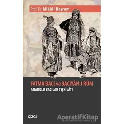 Fatma Bacı ve Bacıyan-ı Rum - Mikail Bayram - Çizgi Kitabevi Yayınları