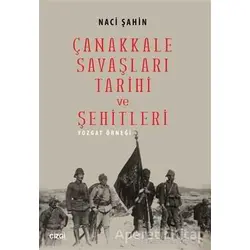 Çanakkale Savaşları Tarihi ve Şehitleri - Naci Şahin - Çizgi Kitabevi Yayınları