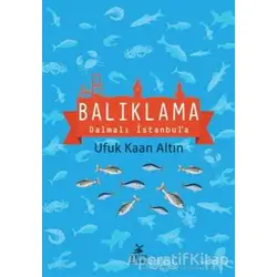 Balıklama Dalmalı İstanbula - Ufuk Kaan Altın - Mylos Kitap