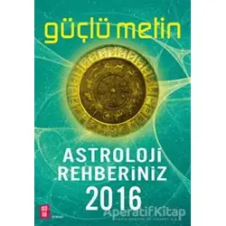 Astroloji Rehberiniz 2016 - Güçlü Metin - Mona Kitap