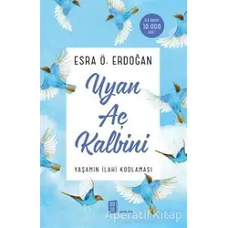 Uyan Aç Kalbini - Esra Ö. Erdoğan - Mona Kitap