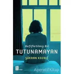 Hafifletilmiş Bir Tutunamayan - Şükran Kozalı - Mona Kitap