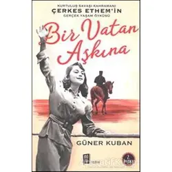 Bir Vatan Aşkına - Güner Kuban - Mona Kitap