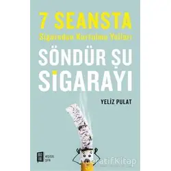 Söndür Şu Sigarayı - Yeliz Pulat - Mona Kitap