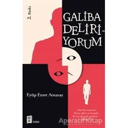 Galiba Deliriyorum - Eyüp Emre Artunay - Mona Kitap