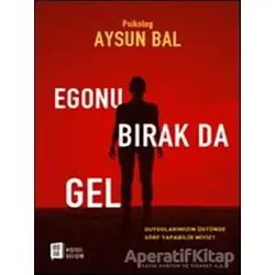 Egonu Bırak Da Gel - Aysun Bal - Mona Kitap