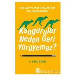 Kangurular Neden Geri Yürüyemez? - E. Banu Gürel - Mona Kitap