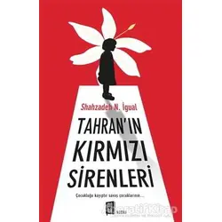Tahranın Kırmızı Sirenleri - Shahzadeh N. İgual - Mona Kitap