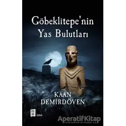 Göbeklitepe’nin Yas Bulutları - Kaan Demirdöven - Mona Kitap