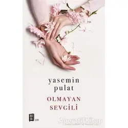 Olmayan Sevgili - Yasemin Pulat - Mona Kitap