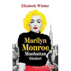 Marilyn Monroe - Manhattan Günleri - Elizabeth Winder - Mona Kitap
