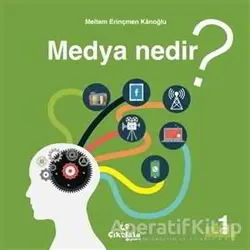 Medya Nedir? - Meltem Erinçmen Kanoğlu - Çikolata Yayınevi