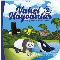 Vahşi Hayvanlar 2 - Sunguralp Şolpan - Çikolata Yayınevi