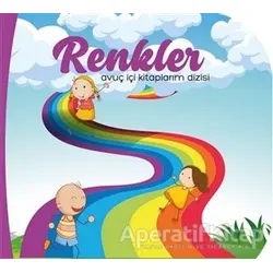 Renkler - Avuç İçi Kitaplarım Dizisi - Kolektif - Çikolata Yayınevi