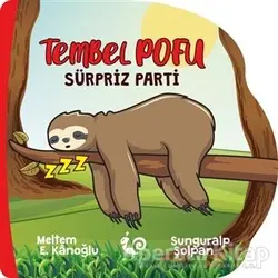 Tembel Pofu - Sürpriz Parti - Meltem Erinçmen Kanoğlu - Çikolata Yayınevi