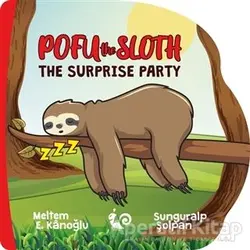 Pofu the Sloth - The Surprise Party - Meltem Erinçmen Kanoğlu - Çikolata Yayınevi