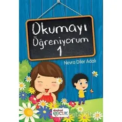 Okumayı Öğreniyorum 1 - Nevra Diler Adalı - Akademi Çocuk