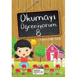 Okumayı Öğreniyorum - 8 - Nevra Diler Adalı - Akademi Çocuk