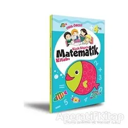 Okul Öncesi Küçük Bilginin Matematik Kitabı (4 Yaş) - Kolektif - Akademi Çocuk