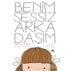 Benim Sessiz Arkadaşım - Banu Yaşar - Uğurböceği Yayınları