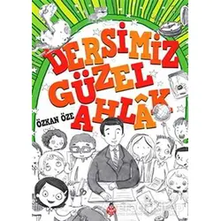 Dersimiz Güzel Ahlak - Özkan Öze - Uğurböceği Yayınları