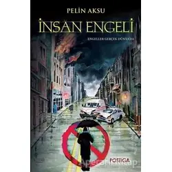 İnsan Engeli - Pelin Aksu - Postiga Yayınları