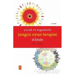 Çocuk ve Ergenlerle Jungcu Oyun Terapisi - Eric J. Green - Nobel Yaşam