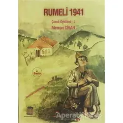 Rumeli 1941 : Çocuk Öyküleri 1 - Mercan Civan - Baygenç Yayıncılık
