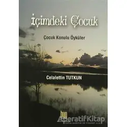 İçimdeki Çocuk - Celalettin Tutkun - Baygenç Yayıncılık