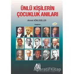 Ünlü Kişilerin Çocukluk Anıları - Ahmet Köklügiller - Baygenç Yayıncılık