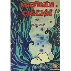 Mavinin Çığlığı - Arslan Bayır - Baygenç Yayıncılık
