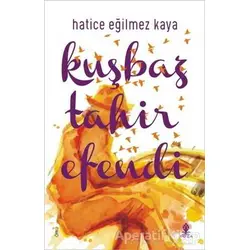 Kuşbaz Tahir Efendi - Hatice Eğilmez Kaya - Roza Yayınevi