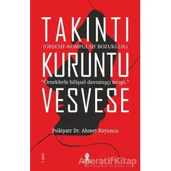 Takıntı Kuruntu Vesvese - Psikiyatr Ahmet Koyuncu - Roza Yayınevi