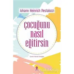 Çocuğunu Nasıl Eğitirsin - Johann Heinrich Pestalozzi - Roza Yayınevi