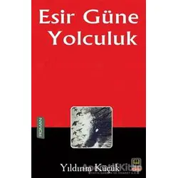 Esir Güne Yolculuk - Yıldırım Küçük - Babıali Kitaplığı