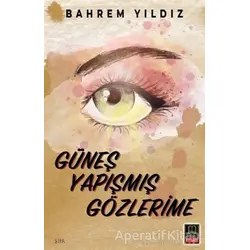 Güneş Yapışmış Gözlerime - Bahrem Yıldız - Ozan Yayıncılık