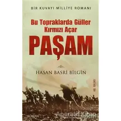 Paşam / Bu Topraklarda Güller Kırmızı Açar - Hasan Basri Bilgin - Yediveren Yayınları