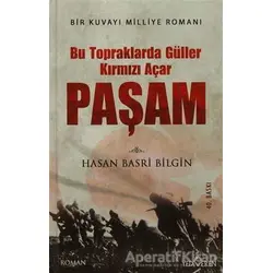 Paşam / Bu Topraklarda Güller Kırmızı Açar - Hasan Basri Bilgin - Yediveren Yayınları