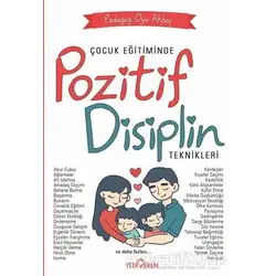 Çocuk Eğitiminde Pozitif Disiplin Teknikleri - Oya Akbaş - Yediveren Yayınları