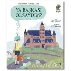 Ya Başkası Olsaydım - Alp Gökalp - Redhouse Kidz Yayınları