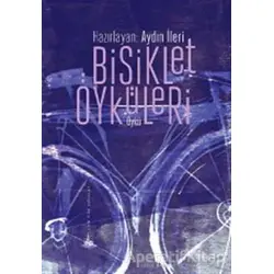 Bisiklet Öyküleri - Aydın İleri - Yitik Ülke Yayınları