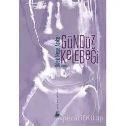 Gündüz Kelebeği - Dilek Neşe Açıker - Yitik Ülke Yayınları