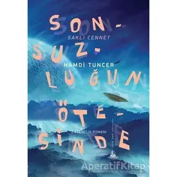 Sonsuzluğun Ötesinde - Saklı Cennet - Hamdi Tuncer - Yitik Ülke Yayınları
