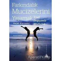 Farkındalık Mucizelerini Yaşamak - Vejdi Karanki - Yitik Ülke Yayınları