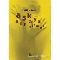 Aşk Sıraya Girmez - Melike İnci - Yitik Ülke Yayınları