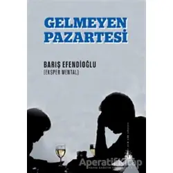 Gelmeyen Pazartesi - Barış Efendioğlu - Yitik Ülke Yayınları